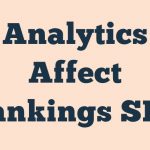 Analytics Affect Rankings Seo