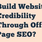 Build Website Credibility Through Off Page Seo