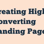 Creating High Converting Landing Pages