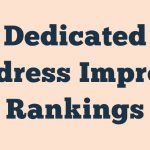 Dedicated Address Improve Rankings