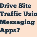 Drive Site Traffic Using Messaging Apps