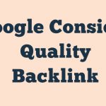 Google Consider Quality Backlink