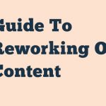 Guide To Reworking Old Content
