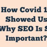 How Covid 19 Showed Us Why Seo Is So Important