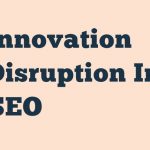 Innovation Disruption In Seo