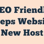 Seo Friendly Steps Website New Host