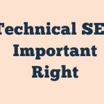 Technical Seo Important Right