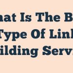 What Is The Best Type Of Link Building Service