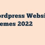 WordPress Website Themes 2022